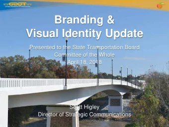 Branding &amp;  Visual Identity Update  Presented to the State Transportation Board  Committee of