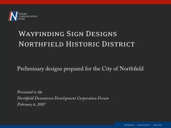 Wayfinding Sign Designs  Northfield Historic District  Preliminary designs prepared for the City of