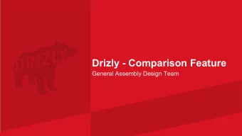 Drizly - Comparison Feature  General Assembly Design Team  What is Drizly? Alcohol marketplace