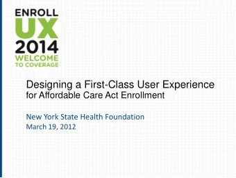 Designing a First-Class User Experience  for Affordable Care Act Enrollment  New York State Health