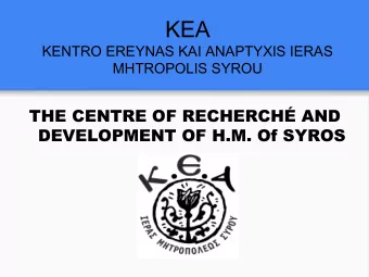 KEA  KENTRO EREYNAS KAI ANAPTYXIS IERAS  MHTROPOLIS SYROU  THE CENTRE OF RECHERCH AND