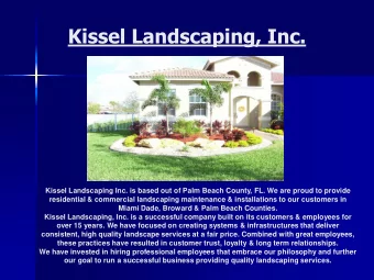 Kissel Landscaping, Inc.  Kissel Landscaping Inc. is based out of Palm Beach County, FL. We are