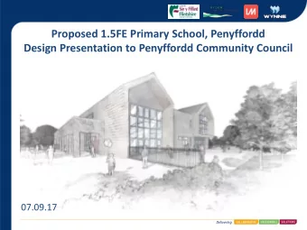 Proposed 1.5FE Primary School, Penyffordd  Design Presentation to Penyffordd Community Council