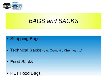 BAGS and SACKS  Shopping Bags  Technical Sacks (e.g. Cement , Chemical, ..)  Food Sacks