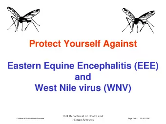 Protect Yourself Against  Eastern Equine Encephalitis (EEE)  and  West Nile virus (WNV)  NH