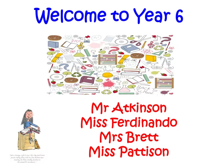 we welcome lcome to o ye year 6 ar 6