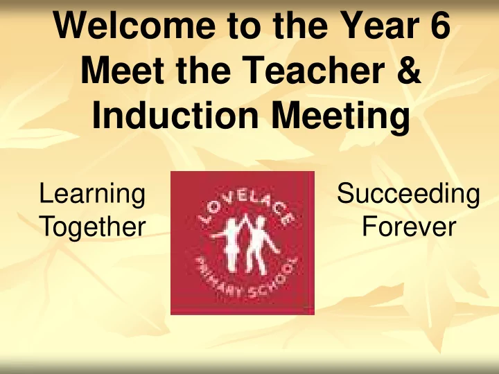 welcome to the year 6 meet the teacher