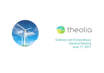 Ordinary and Extraordinary  General Meeting  June 17, 2011  THEOLIA  General meeting  June 17,