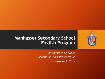 Manhasset Secondary School English Program   Dr. Rebecca Chowske  Manhasset SCA Presentation