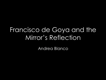 Francisco de Goya and the Mirrors Reflection  Andrea Blanco Francisco Goya, Los Caprichos, pl.