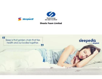Sheela Foam Limited  I.  Introduction to Sheela Foam Limited  II. Overview of the Indian mattress