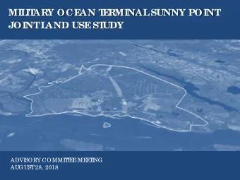 MIL  IT  ARY OCE  AN T  E  RMINAL  SUNNY POINT  JOINT  L  AND USE  ST  UDY  NEED SOME SORT OF IMAGE