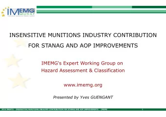 INSENSITIVE MUNITIONS INDUSTRY CONTRIBUTION  FOR STANAG AND AOP IMPROVEMENTS  IMEMG's Expert