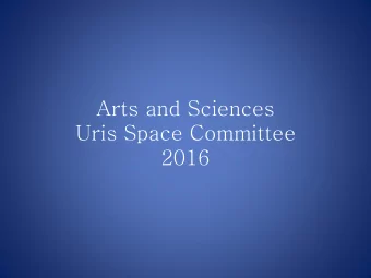 Uris Space Committee  2016  Arts and Science Current Space  Arts and Science  Current Space  Arts