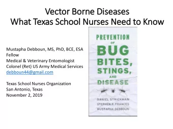 Vect  ector B  Borne D  Disea  eases  What Texas S  School  ool N  Nurses  es N  Need  eed t  to