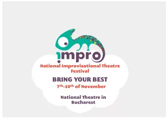 BRING YOUR BEST 7 th -10 th of November  National Theatre in  Bucharest  Improvisational theatre in