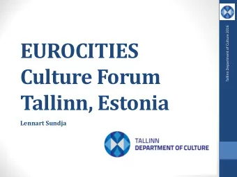 EUROCITIES  Culture Forum Tallinn, Estonia Lennart Sundja  Estonia  Area 45.339 km2  In 2017,