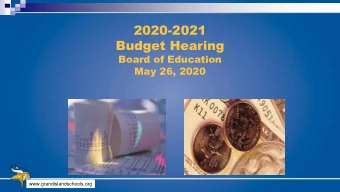 Budget Hearing  Board of Education  May 26, 2020  www.grandislandschools.org  The mission of the
