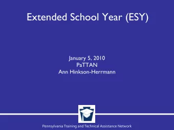 Extended School Year (ESY)  January 5, 2010  PaTTAN  Ann Hinkson-Herrmann  Pennsylvania Training