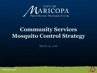 Mosquito Control Strategy  March 15, 2016  maricopa-az.gov  Mosquito  Mosquito viruses  West