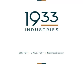 CSE: TGIF   |   OTCQX: TGIFF   |   1933industries.com  DISCLAIMER STATEMENTS  This presentation