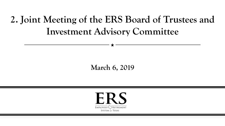 2 joint meeting of the ers board of trustees and