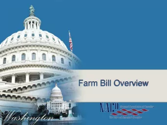 Farm Bill Overview  What Is the Farm Bill?  Comprehensive legislation governing farm, food,