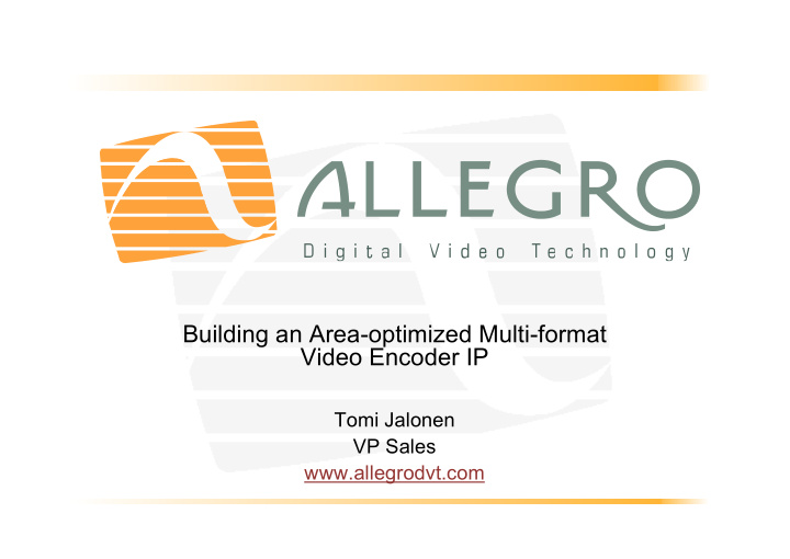 building an area optimized multi format video encoder ip