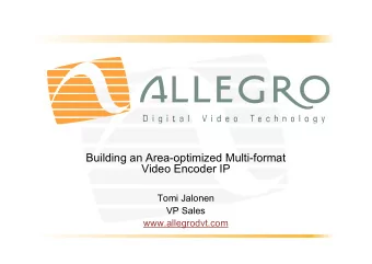 Building an Area-optimized Multi-format  Video Encoder IP  Tomi Jalonen  VP Sales