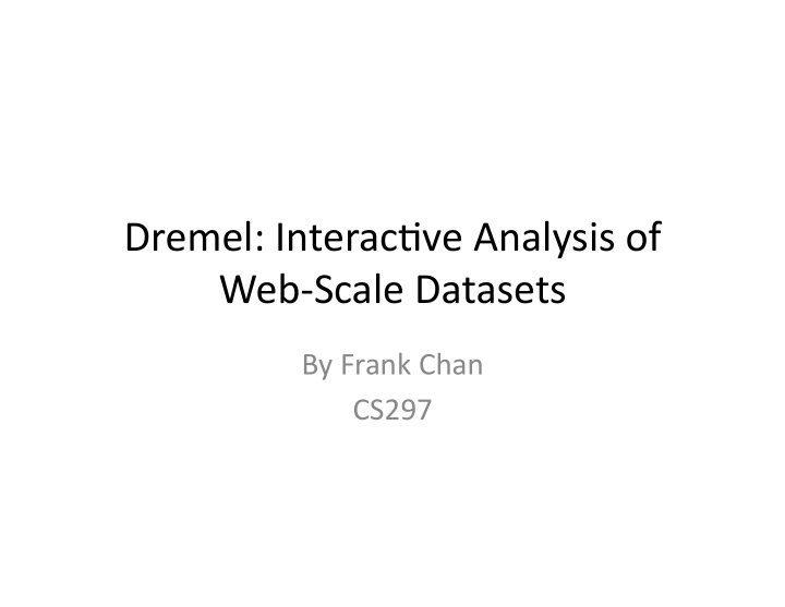 dremel interac ve analysis of web scale datasets