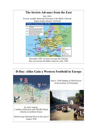 The Soviets Advance from the East  July 1943:  Soviets soundly defeat the Germans at the Battle of