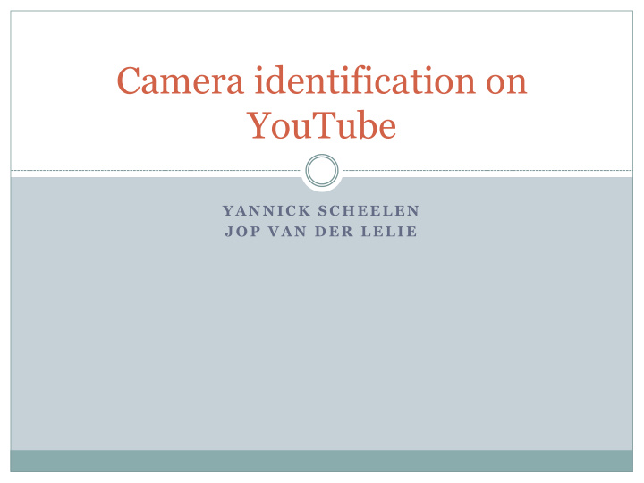 camera identification on youtube