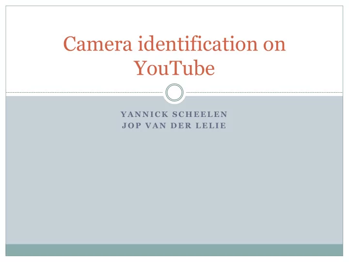 camera identification on youtube