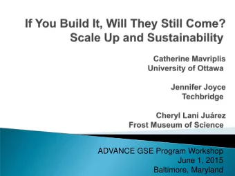 ADVANCE GSE Program Workshop  June 1, 2015  Baltimore, Maryland  Expanding on our NSF ADVANCE