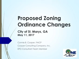 Proposed Zoning  Ordinance Changes  City of St. Marys, GA  May 11, 2017  Connie B. Cooper, FAICP