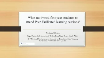 What motivated first year students to  attend Peer Facilitated learning sessions?  Nosisana Mkonto