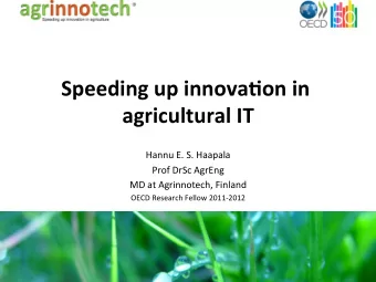Speeding  up  innova-on  in    agricultural  IT    Hannu  E.  S.  Haapala