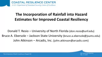 The Incorporation of Rainfall into Hazard  Estimates for Improved Coastal Resiliency Donald T.