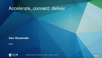 Accelerate, connect, deliver  Alex Wynaendts  CEO  Analyst &amp; Investor Conference - London -