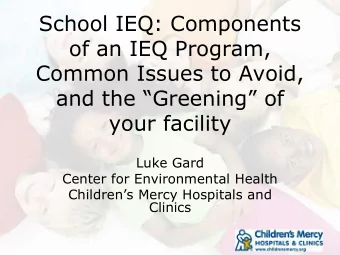 of an IEQ Program,  Common Issues to Avoid,  and the Greening of  your facility  Luke Gard