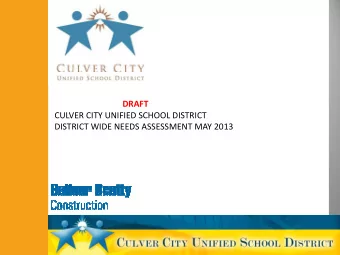 DRAFT  DRAFT  CULVER CITY UNIFIED SCHOOL DISTRICT  DISTRICT WIDE NEEDS ASSESSMENT MAY 2013  CULVER