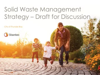 Solid Waste Management Strategy  Draft for Discussion  City of Thunder Bay  Monday , February 3,