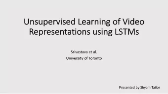 Unsupervised Le  Learning of Video  Representations using LS  LSTMs  Srivastava et al.  University