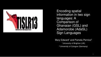 Sign Languages Mary Edward 1 and Pamela Perniss 2 1 University of Brighton (UK) 2 University of