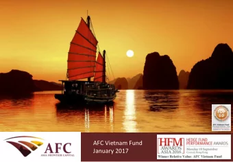 AFC Vietnam Fund  AFC Asia Frontier Fund  CONFIDENTIAL  January 2017  September 2013  Most new