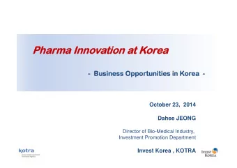 Pharma Innovation a  Pharma Inno  tion at K  Korea  - Business Oppor  usiness Opportunities in K