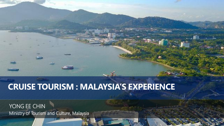 cruise tourism malaysia s experience