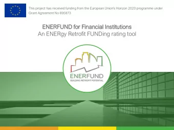 EN  ENER  ERFUND  D for Financial  ancial Instit  tituti  tions  ons  An ENERgy Retrofit FUNDing