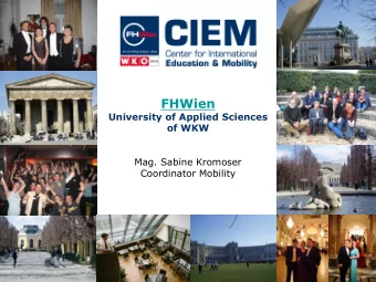 FHWien  University of Applied Sciences  of WKW  Mag. Sabine Kromoser  Coordinator Mobility  Seite 1