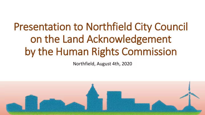 presentation t to northfield ci city co council on the l
